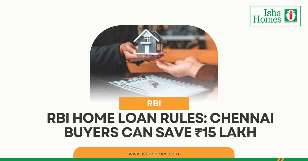 RBI Home Loan Rules: Chennai Buyers Can Save ₹15 Lakh