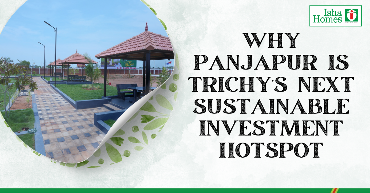 Why Panjapur is Trichy’s Next Sustainable Investment Hotspot