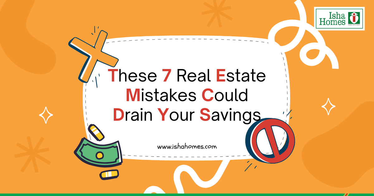These 7 Real Estate Mistakes Could Drain Your Savings