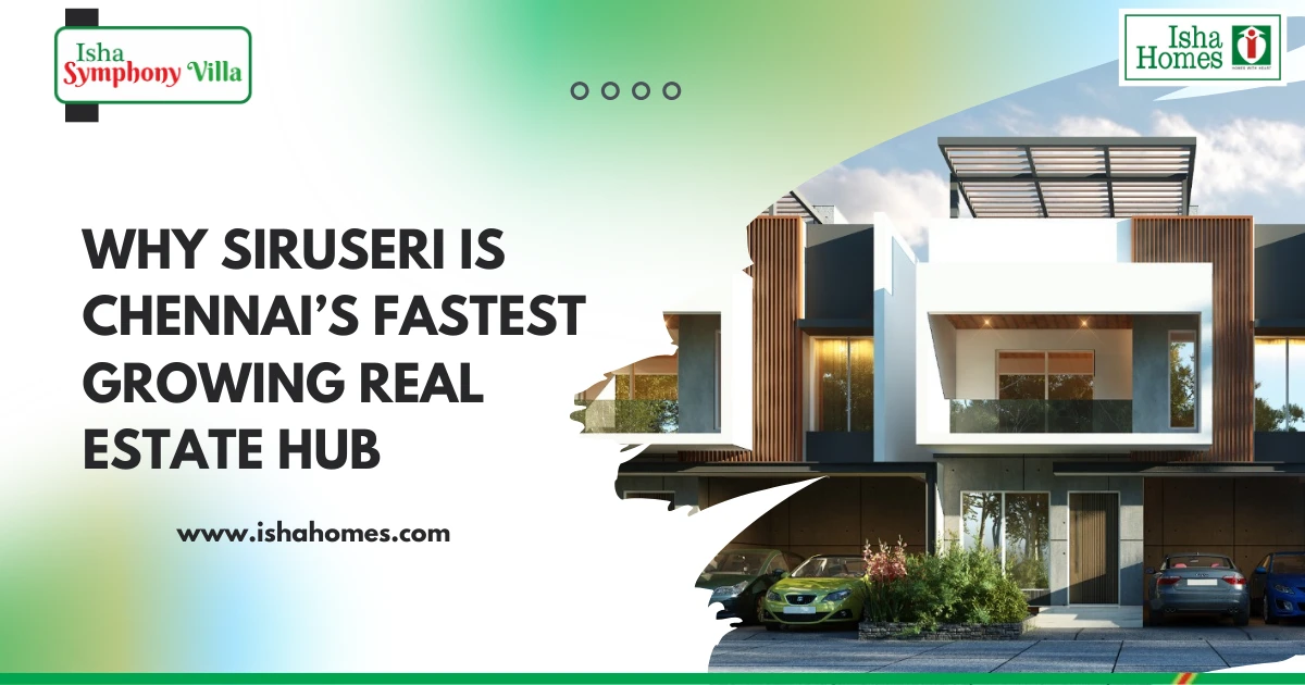 Why Siruseri is Chennai’s Fastest Growing Real Estate Hub