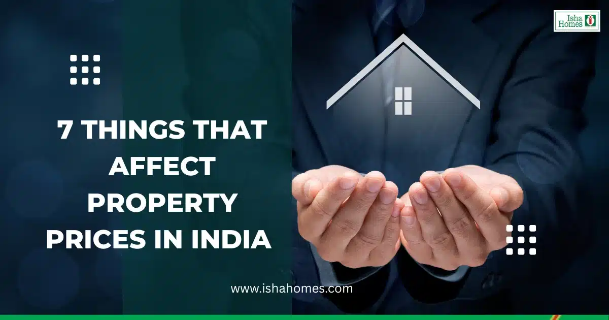 7 Things That Affect Property Prices in India (That Most People Miss)