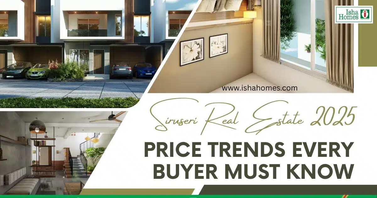 Siruseri Real Estate 2025: Price Trends Every Buyer Must Know