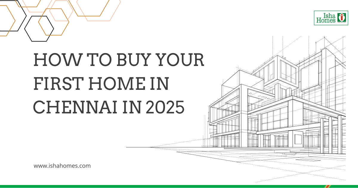 How to Buy Your First Home in Chennai in 2025
