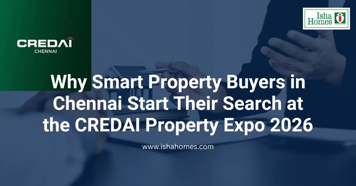Why Smart Property Buyers in Chennai Start Their Search at the CREDAI Property Expo 2026